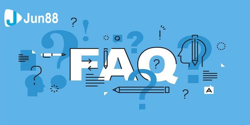 FAQ - Câu hỏi đăng ký Jun88